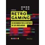 Retro Gaming: Un recorrido por la historia de los videojuegos: De Atari a Zelda (Libros singulares)