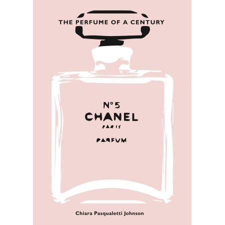 Chanel No. 5 The Perfume of a Century /anglais