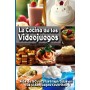 La Cocina de los Videojuegos: Más de 50 recetas de cocina inspiradas en tus videojuegos favoritos!