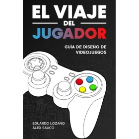 El Viaje del Jugador: Guía de Diseño de Videojuegos