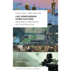Los videojuegos como cultura: Identidad y experiencia en el mundo actual: 1 (Comunicación & Lenguajes)