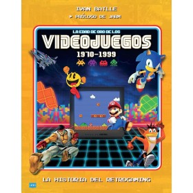 La edad de oro de los videojuegos 1970-1999: La historia del retrogaming (LOOK)
