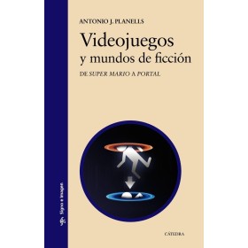 Videojuegos y mundos de ficción: De "Super Mario" a "Portal" (Signo e imagen)