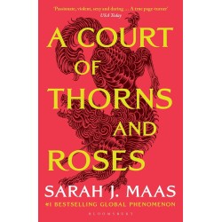 A Court of Thorns and Roses: Enter the EPIC fantasy worlds of Sarah J Maas with the breath-taking first book in the GLOBALLY A Court of Thorns and Roses: Enter the EPIC fantasy worlds of Sarah J Maas with the breath-taking first book in the GLOBALLY