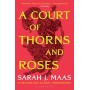 A Court of Thorns and Roses: Enter the EPIC fantasy worlds of Sarah J Maas with the breath-taking first book in the GLOBALLY