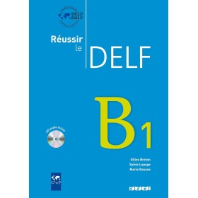 Réussir le Delf B1. Per le Scuole superiori. Con CD Audio: Livre B1 & CD audio