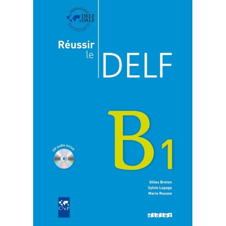 Réussir le Delf B1. Per le Scuole superiori. Con CD Audio: Livre B1 & CD audio