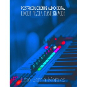 Postproducción de Audio Digital: Edición, Mezcla y Masterización