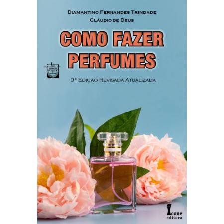 Como fazer Perfumes (Portuguese Edition)