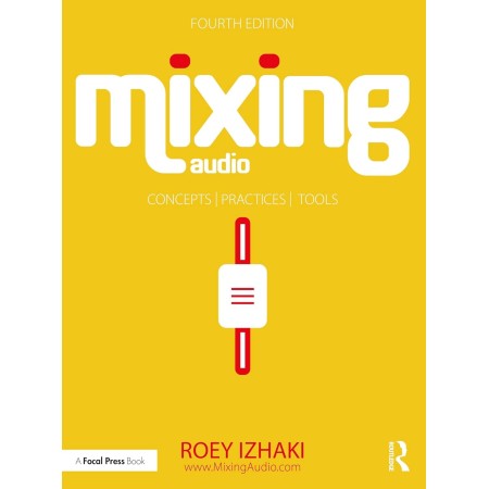 Mixing Audio: Concepts, Practices, and Tools (English Edition)