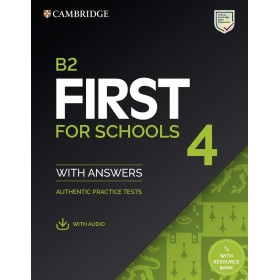 B2 First for Schools 4 Student's Book with Answers with Audio With Resource Bank: Authentic Practice Tests: Vol. 4 (SIN