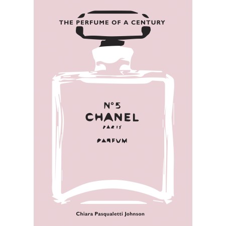 Chanel No. 5 The Perfume of a Century /anglais