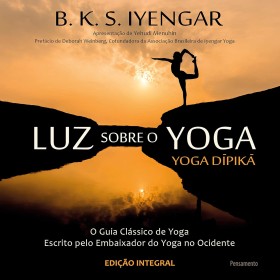 Luz Sobre o Yoga: o Guia Clássico de Yoga (Portuguese Edition)