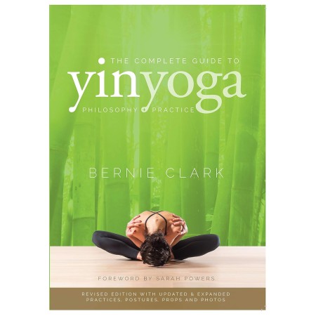 The Complete Guide to Yin Yoga: The Philosophy and Practice of Yin Yoga (English Edition)