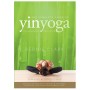 The Complete Guide to Yin Yoga: The Philosophy and Practice of Yin Yoga (English Edition)