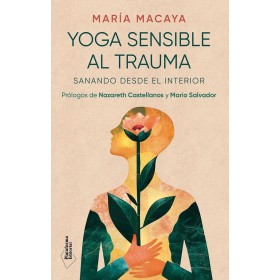 Yoga sensible al trauma: Sanando desde el interior (ACTUAL)