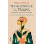 Yoga sensible al trauma: Sanando desde el interior (ACTUAL)