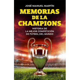 Memorias de la Champions: Historia de la mejor competición de fútbol del mundo (Deportes)