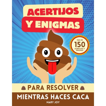 Acertijos y Enigmas Para Resolver Mientras Haces Caca: Más de 150 Juegos y Quiz Divertidos Cuando Estás en el Baño | Idea de
