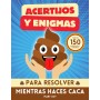 Acertijos y Enigmas Para Resolver Mientras Haces Caca: Más de 150 Juegos y Quiz Divertidos Cuando Estás en el Baño | Idea de