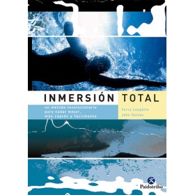 Inmersión total. Un método revolucionario para nadar mejor, más rápido y fácilmente (Deportes)