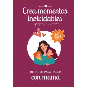 CREA MOMENTOS INOLVIDABLES: 100 retos para hacer con mamá: Idea regalo original para fortalecer el vínculo con sus hijos: Día de