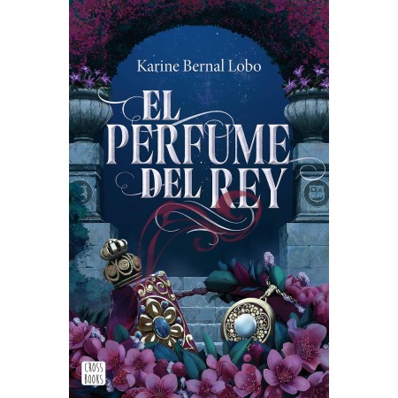 El perfume del rey: 1 (Ficción)
