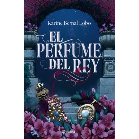 El perfume del rey: La novela romántica de monarquía que ha cautivado el corazón de más de 19 millones de lectores (Infantil y