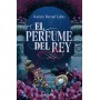 El perfume del rey: La novela romántica de monarquía que ha cautivado el corazón de más de 19 millones de lectores (Infantil y