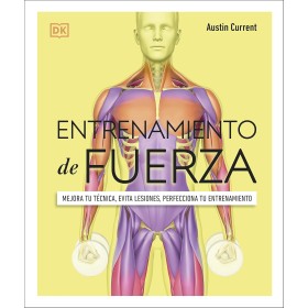 Entrenamiento de fuerza: Mejora tu técnica, evita lesiones, perfecciona tu entrenamiento (Deportes DK)