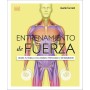 Entrenamiento de fuerza: Mejora tu técnica, evita lesiones, perfecciona tu entrenamiento (Deportes DK)