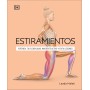 Estiramientos: Potencia tu flexibilidad, mantente activo y evita lesiones (Deportes DK)