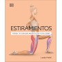 Estiramientos: Potencia tu flexibilidad, mantente activo y evita lesiones