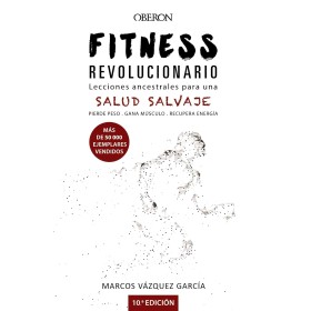 Fitness revolucionario. Lecciones ancestrales para una salud salvaje (Libros singulares)