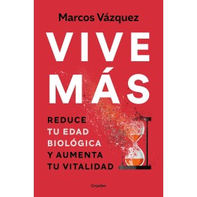 Vive más: Reduce tu edad biológica y aumenta tu vitalidad