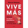 Vive más: Reduce tu edad biológica y aumenta tu vitalidad