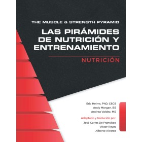 The Muscle and Strength Pyramid: Nutrición: 1 (Las Pirámides de Nutrición y Entrenamiento)