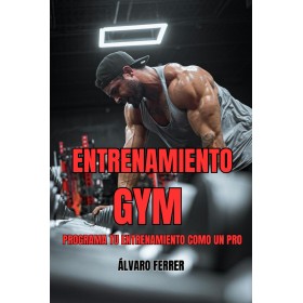 Entrenamiento Gym: Programa tu Entrenamiento como un Pro