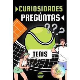 Curiosidades y Preguntas de Tenis: Libro de preguntas y respuestas con datos curiosos sobre tenistas famosos, raquetas, pelotas,