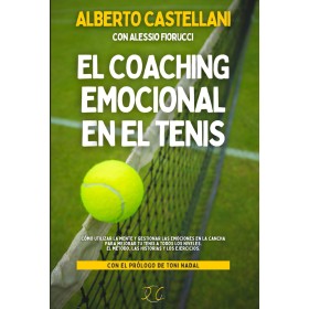 El Coaching Emocional en el Tenis: Cómo utilizar la mente y gestionar las emociones en la cancha para mejorar tu tenis a todos