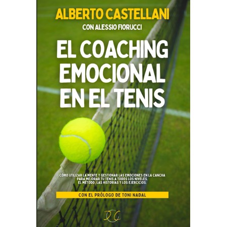 El Coaching Emocional en el Tenis: Cómo utilizar la mente y gestionar las emociones en la cancha para mejorar tu tenis a todos