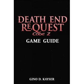 Death End ReQuest Code Z Game Guide: The Complete Guide to Surviving Code Z and Unlocking Every Ending (English Edition)