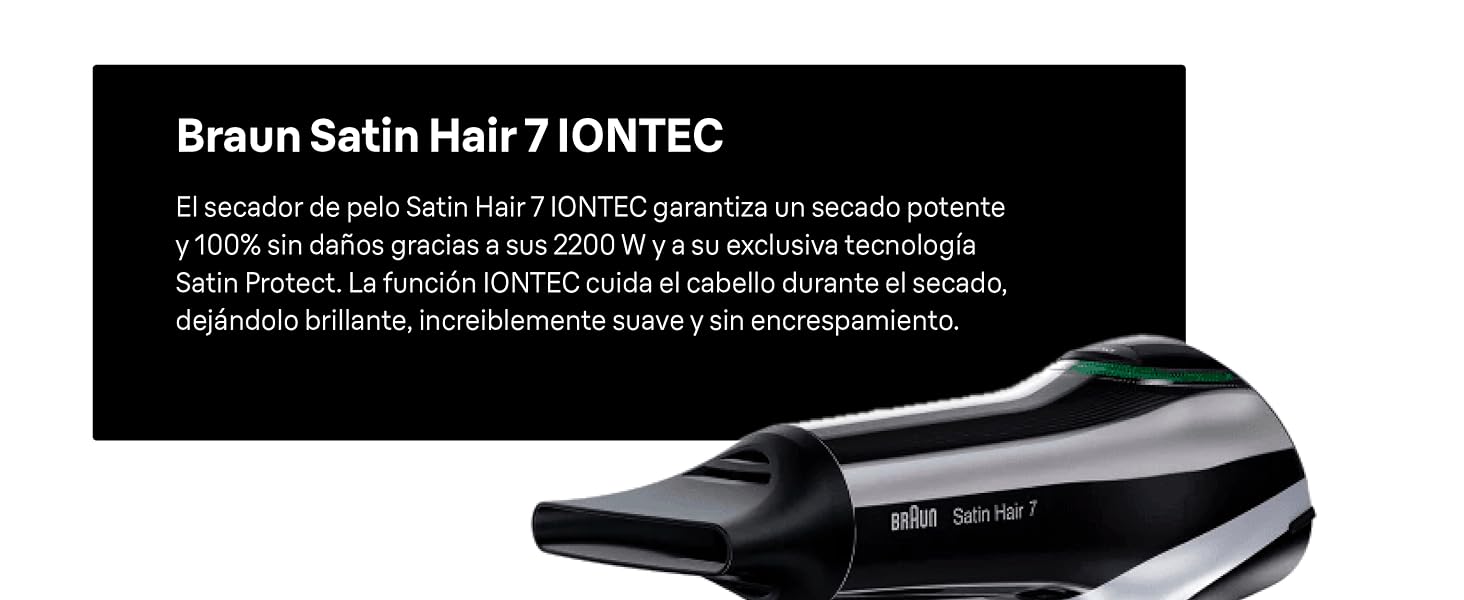 SECADOR BRAUN SATIN HAIR 7 IONTEC, SECADOR POTENTE, 2200W, TECNOLOGIA SATIN PROTECT, SECADOR IONICO