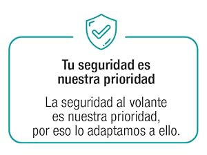 Gráfico verde azulado y blanco con el icono del escudo y texto en español sobre la seguridad como una prioridad, especialmente al conducir. El mensaje hace hincapié en la adaptación para la seguridad del conductor