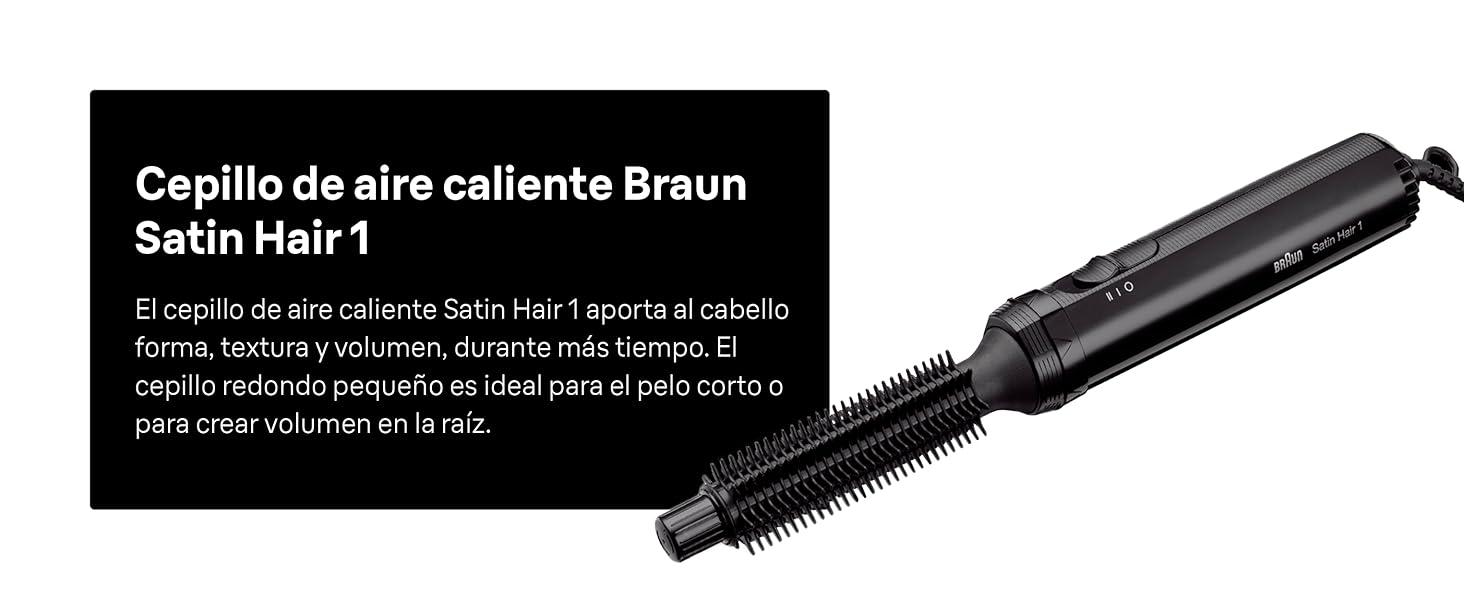 CEPILLO DE AIRE, AIRE CALIENTE, BRAUN SATIN HAIR 1, CEPILLO PARA DAR VOLUMEN, CEPILLO VOLUMINIZADOR