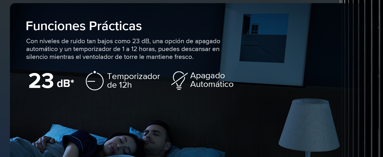 funcions prácticas; 23dB; temporizador de 12h; apagado automático